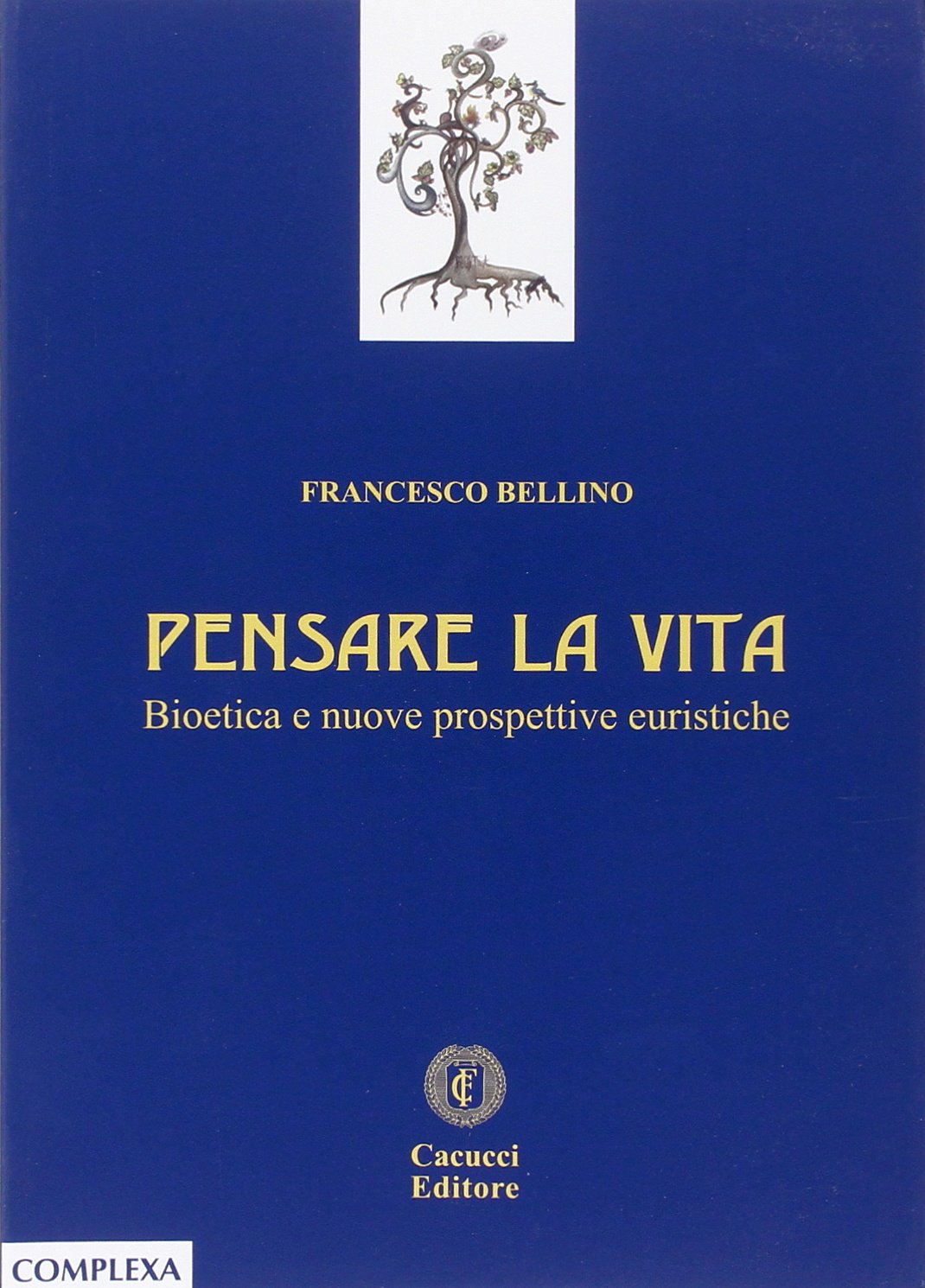 Pensare la vita. Bioetica e nuove prospettive euristiche book