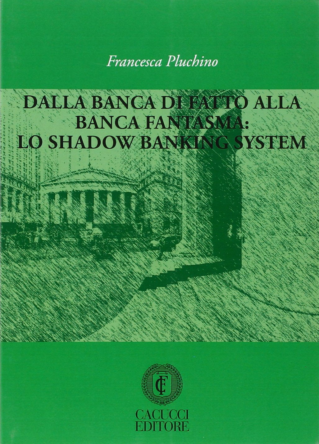 Dalla banca di fatto alla banca fantasma: lo shadow banking system book