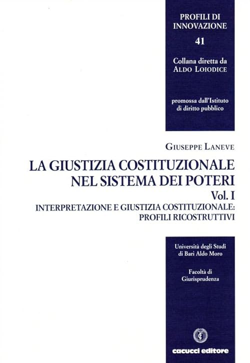 La giustizia costituzionale nel sistema dei poteri. Interpretazione e giustizia (Vol. 1) book