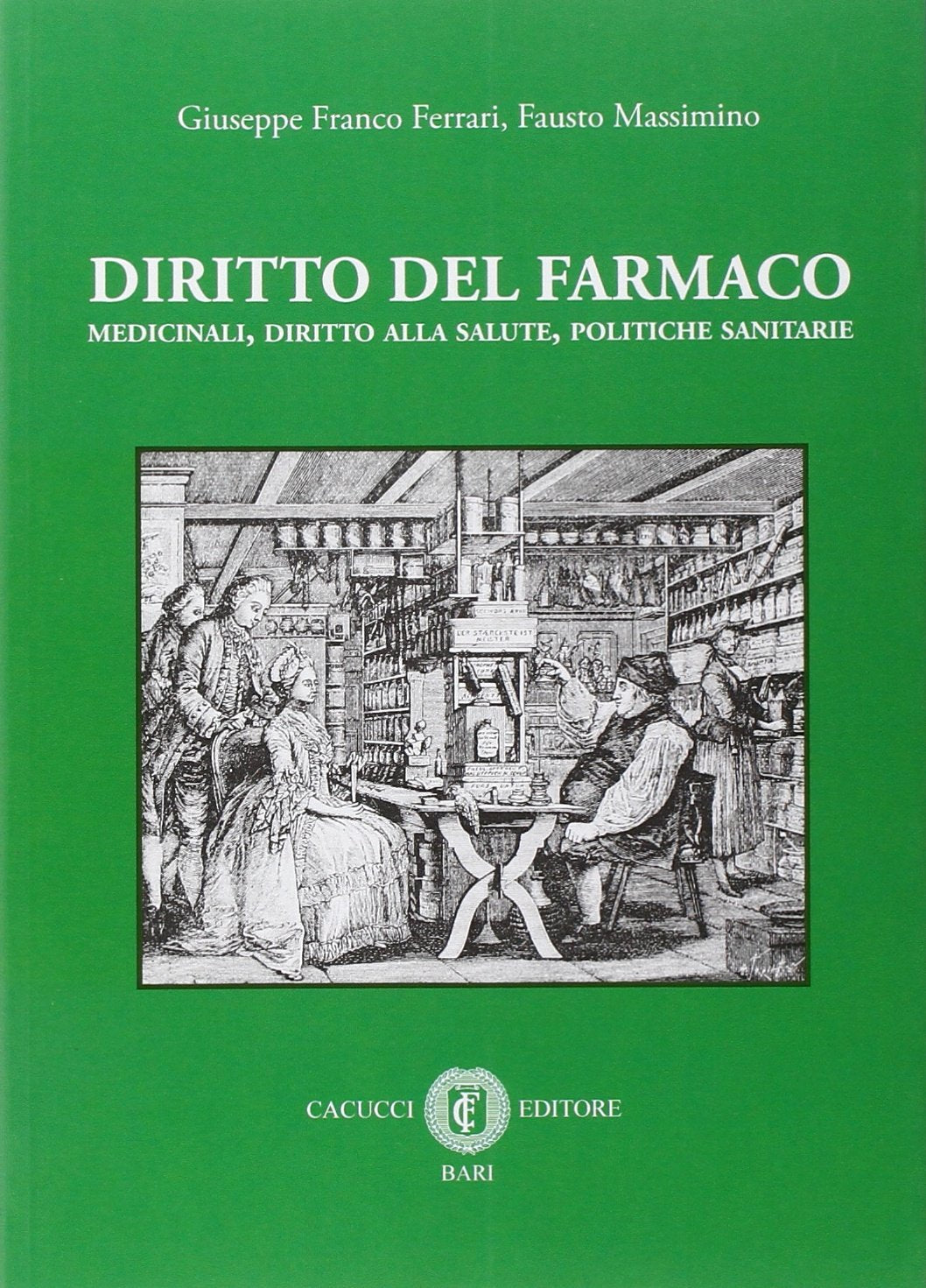 Diritto del farmaco. Medicinali, diritto alla salute, politiche sanitarie book