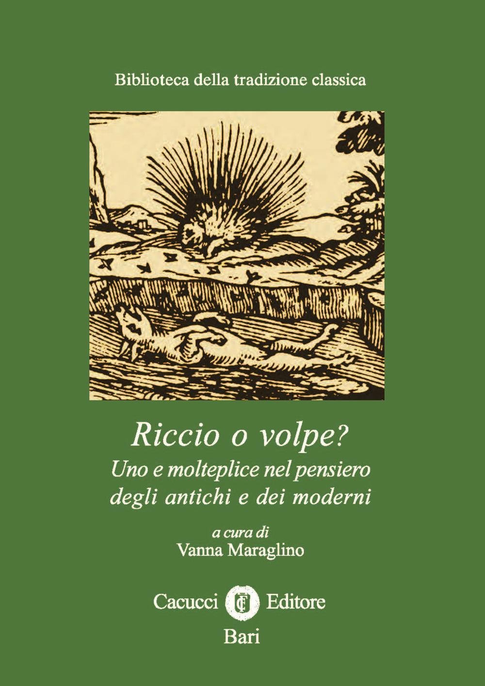 Riccio o volpe? Uno e molteplice nel pensiero degli antichi e dei moderni book