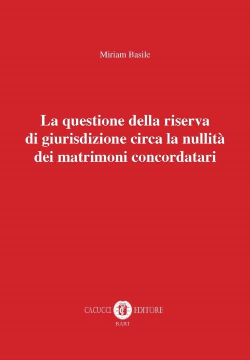 La questione della riserva di giurisdizione circa la nullità dei matrimoni concordatari. Nuova ediz. Law