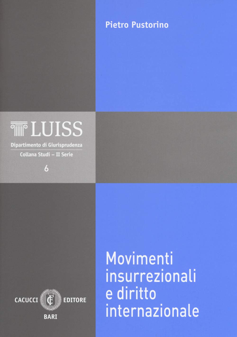 Movimenti insurrezionali e diritto internazionale (LUISS Dipartimento di giurisprudenza. Studi. II serie) Law