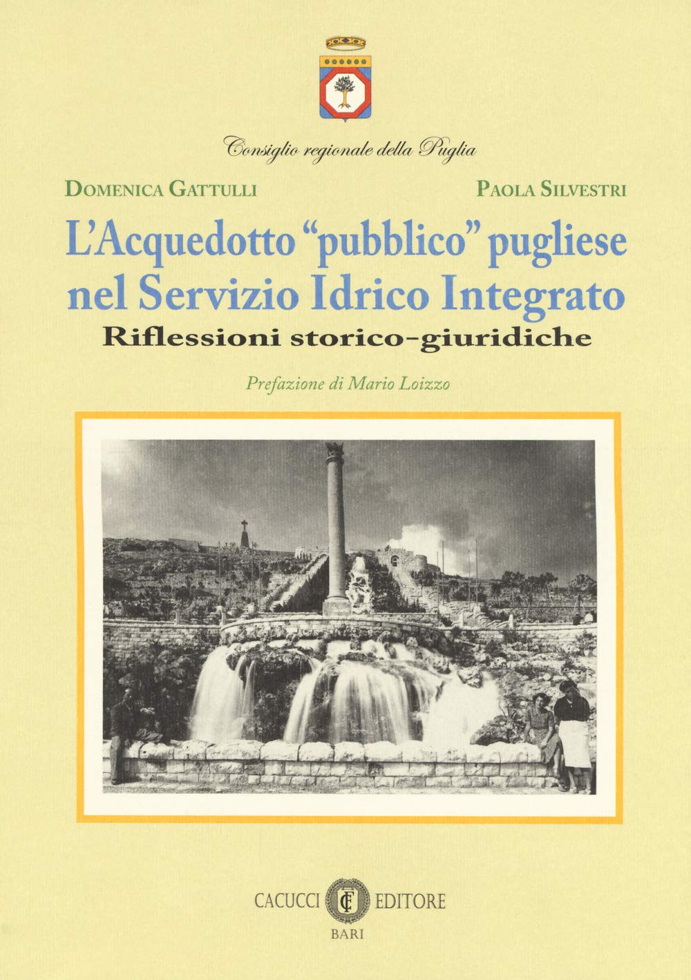 L'acquedotto «pubblico» pugliese nel Servizio Idrico Integrato. Riflessioni storico-giuridiche. Nuova ediz. book
