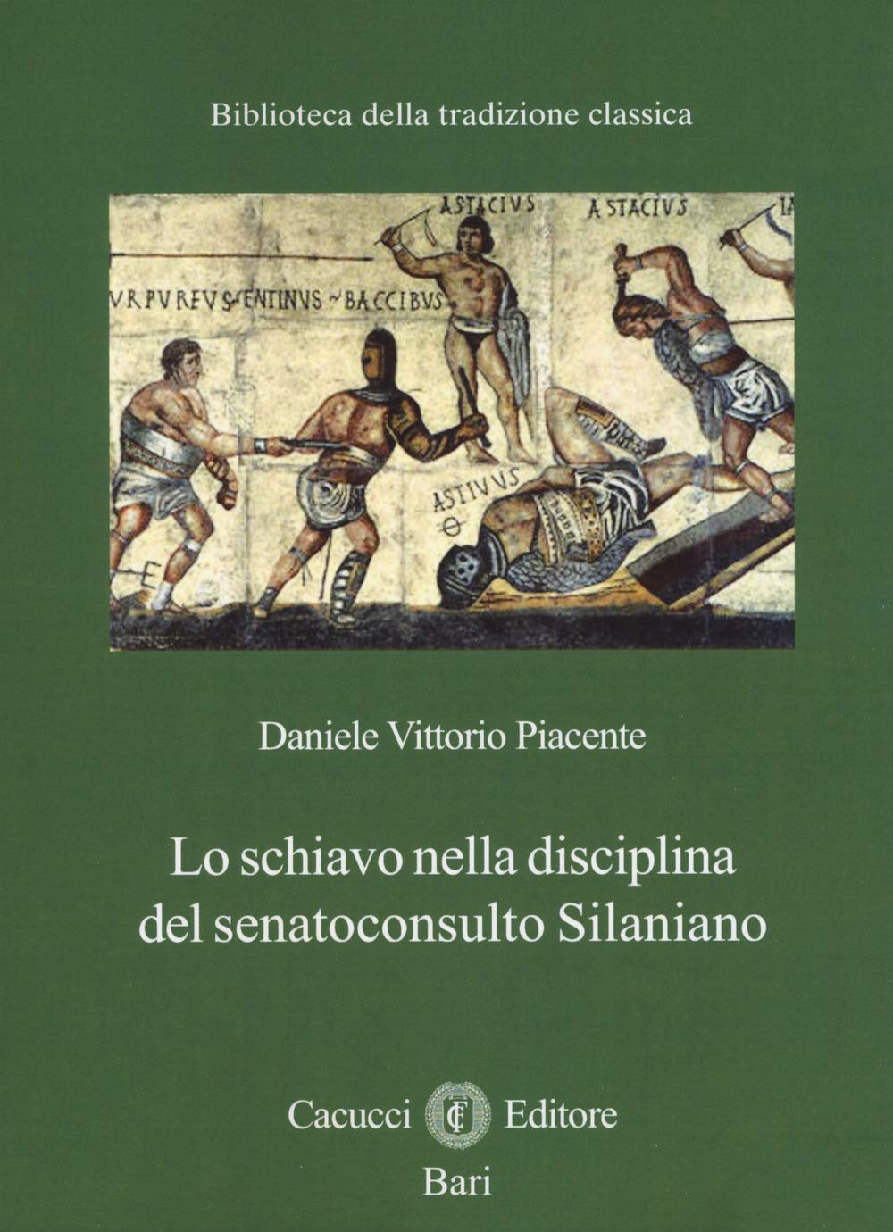 Lo schiavo nella disciplina del senatoconsulto silaniano (Biblioteca della tradizione classica) Law