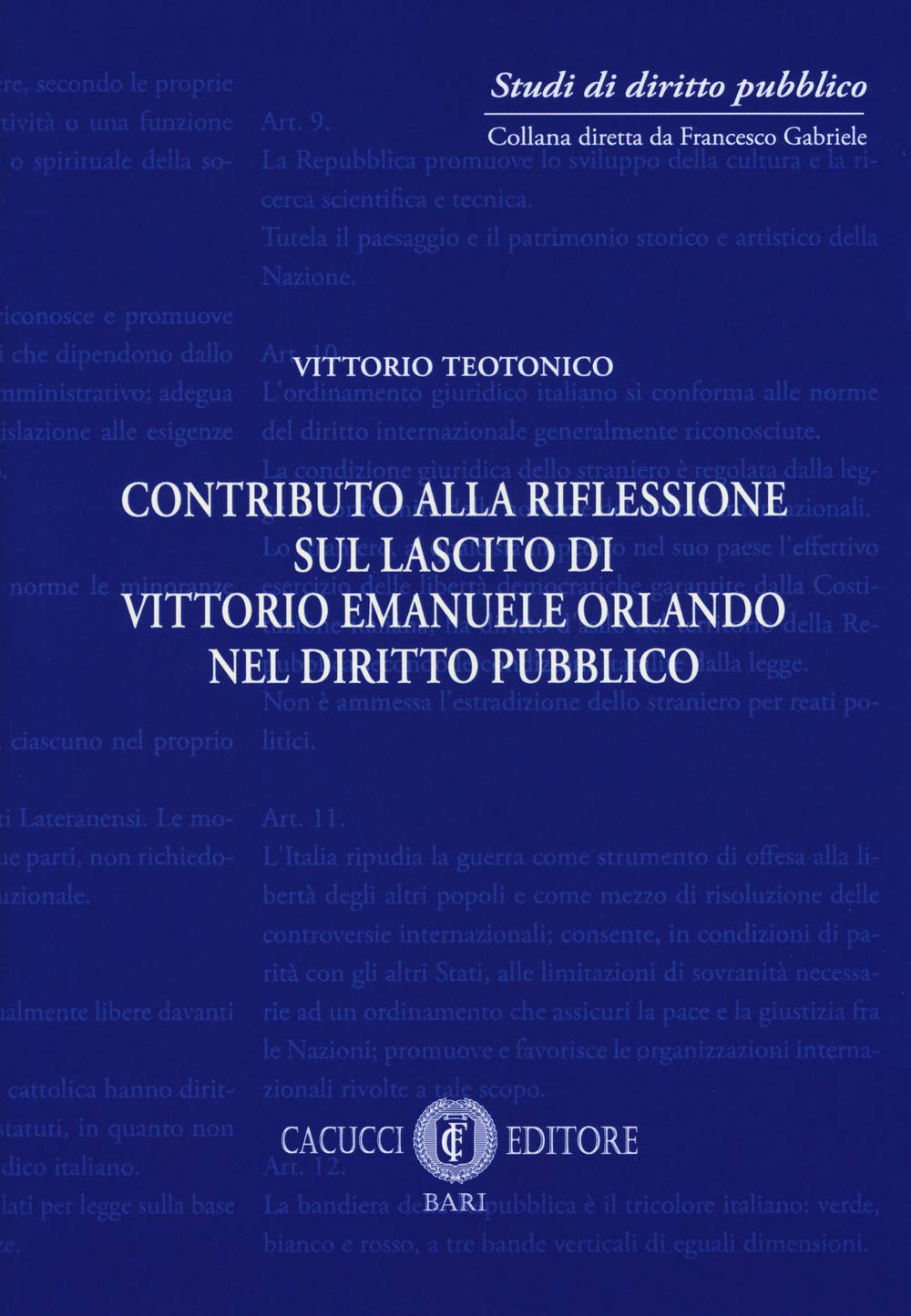 Contributo alla riflessione sul lascito di Vittorio Emanuele Orlando nel diritto pubblico. Nuova ediz. (Studi di diritto pubblico) Law