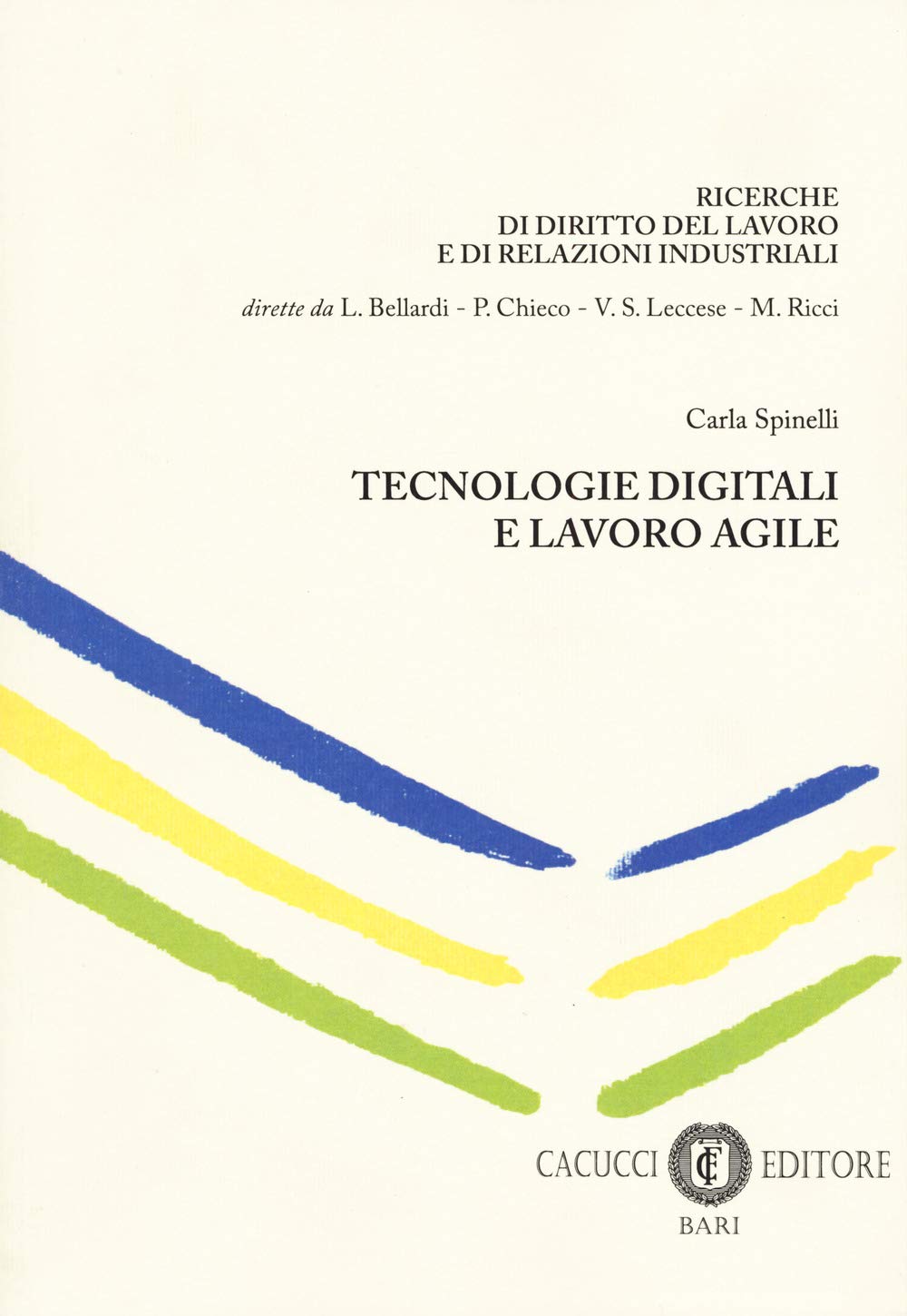 Tecnologie digitali e lavoro agile (Ricerche diritto lavoro e relaz. industr.) Law