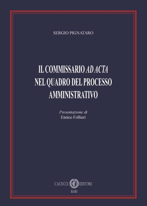 Il commissario «ad acta» nel quadro del processo amministrativo Law