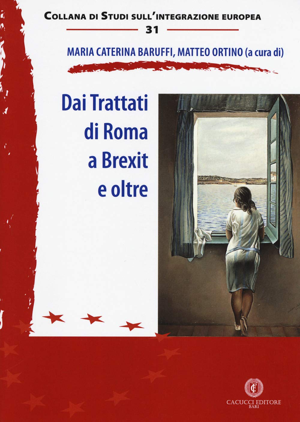 Dai trattati di Roma a Brexit e oltre (Studi sull'integrazione europea) Politics & History