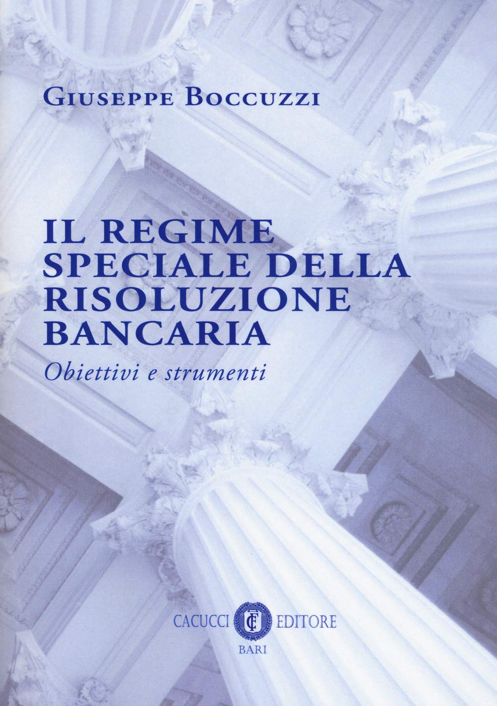 Il regime speciale della risoluzione bancaria. Obiettivi e strumenti Law