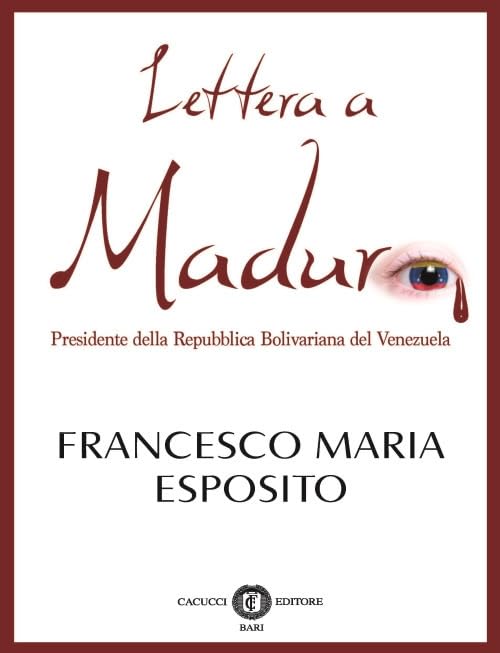 Lettera a Maduro. Presidente della Repubblica Bolivariana del Venezuela (Collana di studi world, law, economics & architecture) Business, Finance & Career