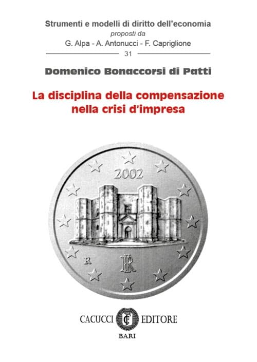 La disciplina della compensazione nella crisi d'impresa (Strumenti e modelli di diritto dell’economia) Law