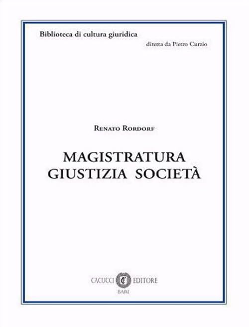 Magistratura giustizia società (Biblioteca di cultura giuridica) Law