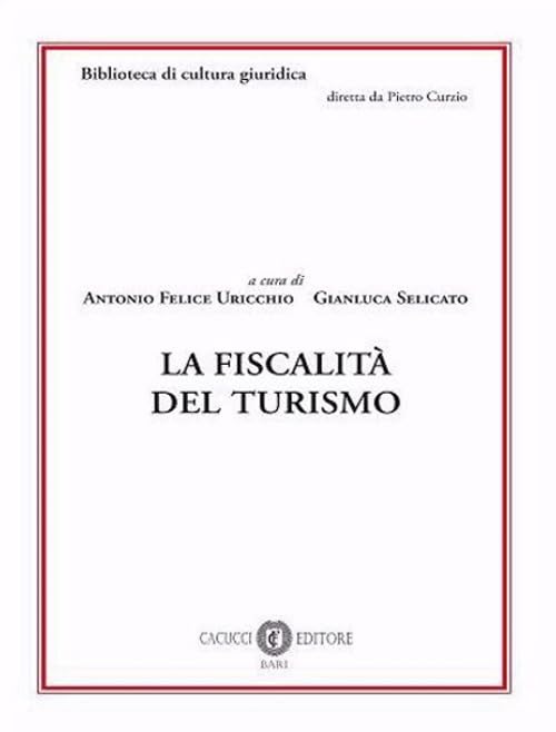 La fiscalità del turismo. Nuova ediz. (Biblioteca di cultura giuridica) Law