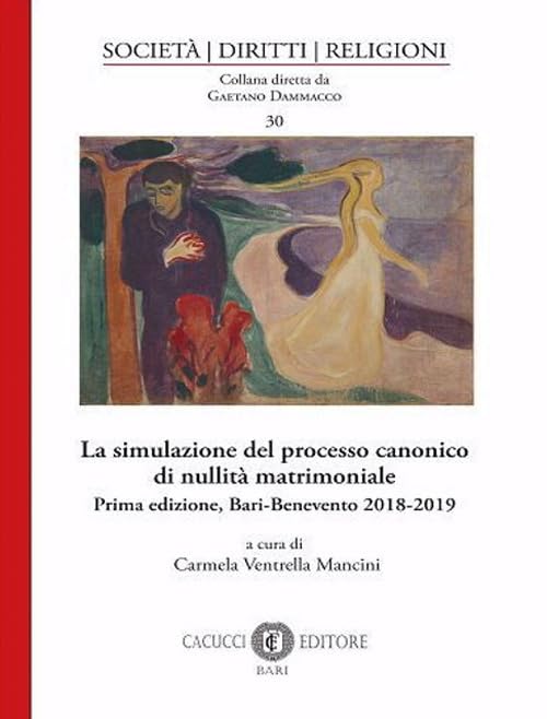 La simulazione del processo canonico di nullità matrimoniale (Società, diritti, religioni) Law