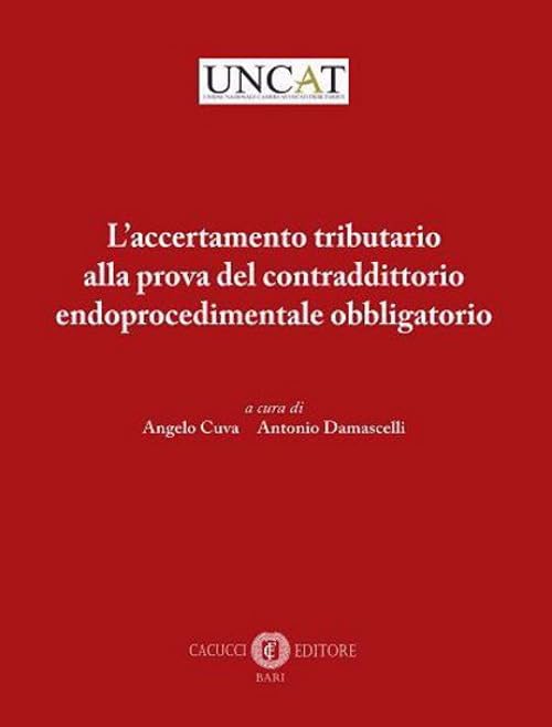 L’accertamento tributario alla prova del contraddittorio endoprocedimentale obbligatorio. Nuova ediz. Law