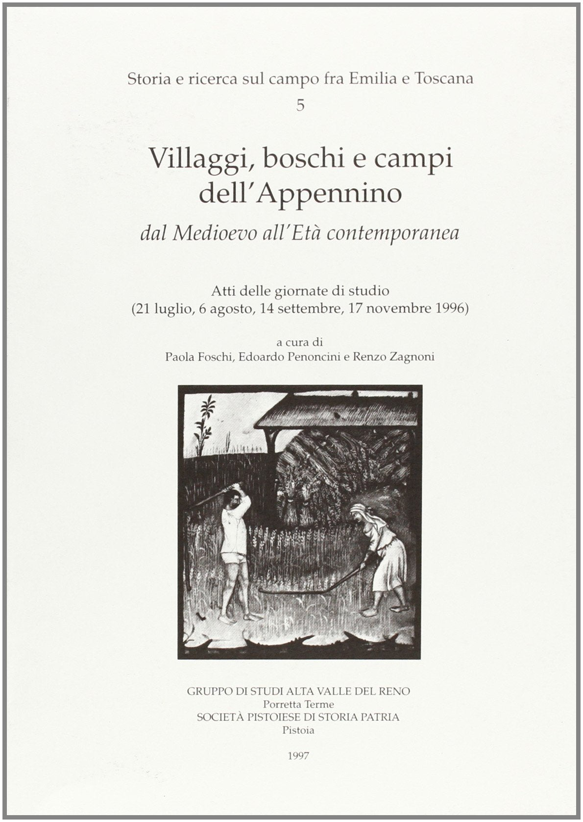 Villaggi, boschi e campi dell'Appennino dal medioevo all'età contemporanea. Atti delle Giornate di studio (21 luglio, 6 agosto, 14 settembre, 17 ... (St. e ric. sul campo fra Emilia e Toscana) Business, Finance & Career