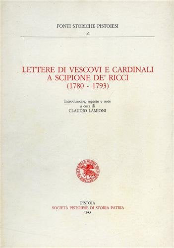 Lettere di vescovi e cardinali a Scipione de' Ricci (Fonti storiche pistoiesi) Essays & Short Stories
