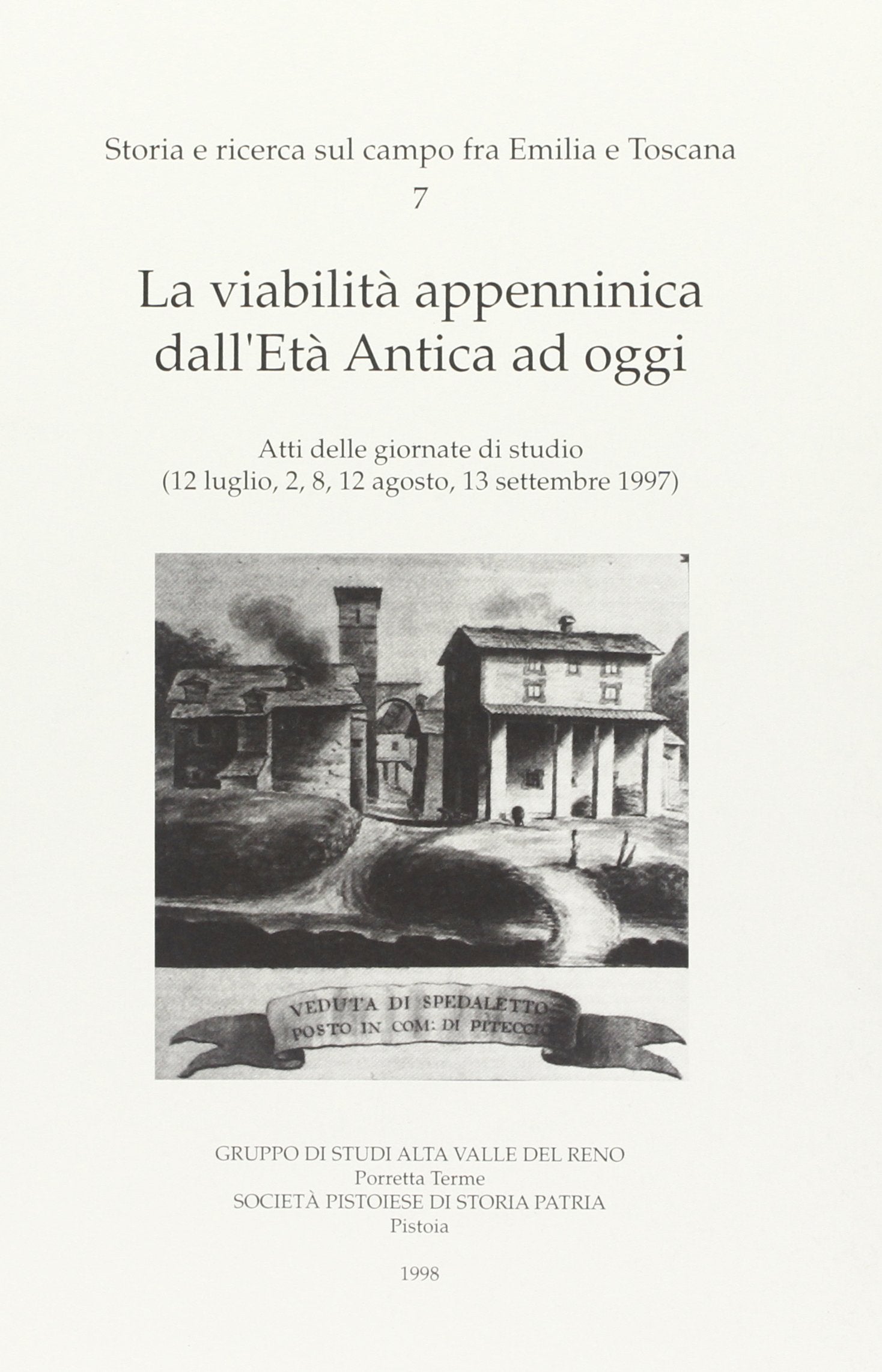 La viabilità appenninica dall'età antica ad oggi. Atti delle Giornate di studio (1997) (St. e ric. sul campo fra Emilia e Toscana) Politics & History