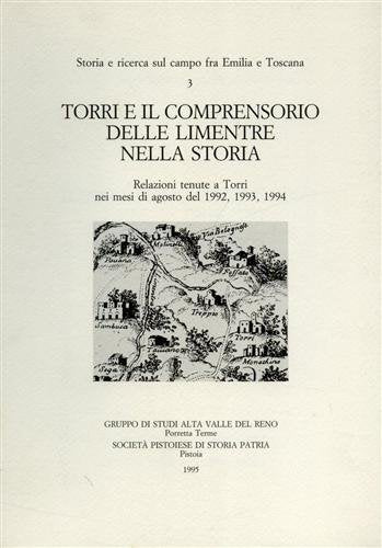 Torri e il comprensorio delle Limentre nella storia. Relazioni tenute a Torri nei mesi di agosto del 1992, 1993, 1994 (St. e ric. sul campo fra Emilia e Toscana) Leisure, Home & Garden