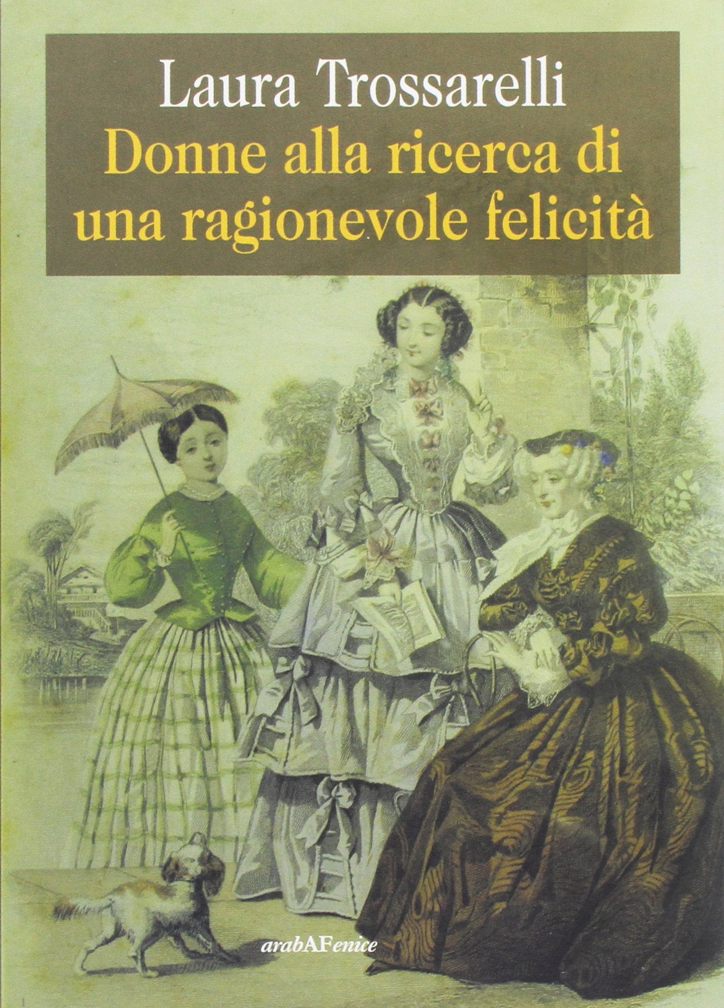 Donne alla ricerca di una ragionevole felicità book