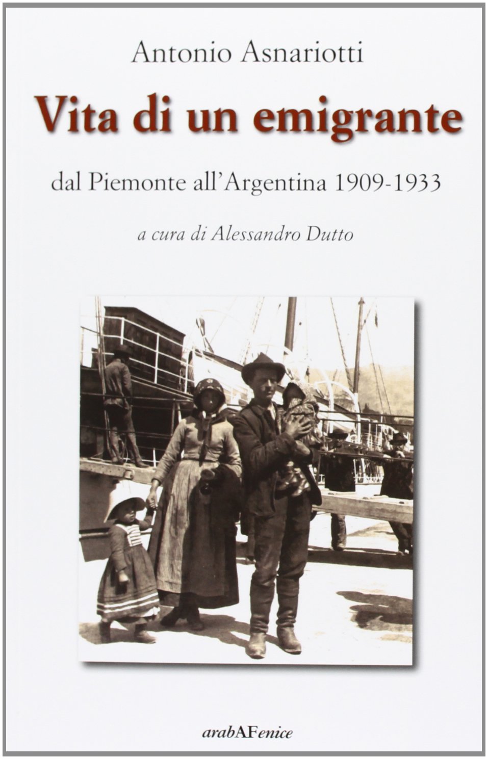Vita di un emigrante dal Piemonte all'Argentina 1909-1933 Books