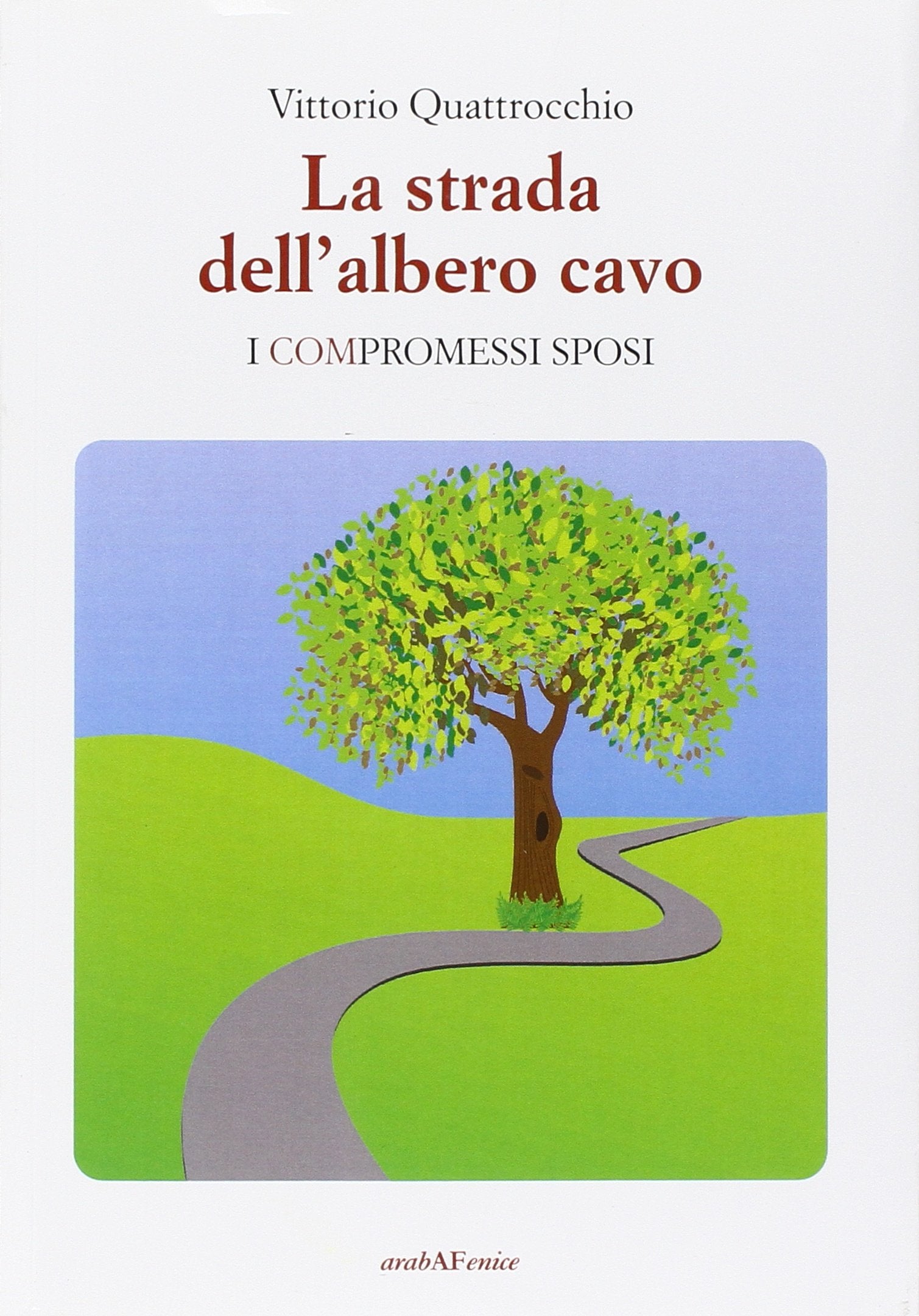 La strada dell'albero cavo. I compromessi sposi book