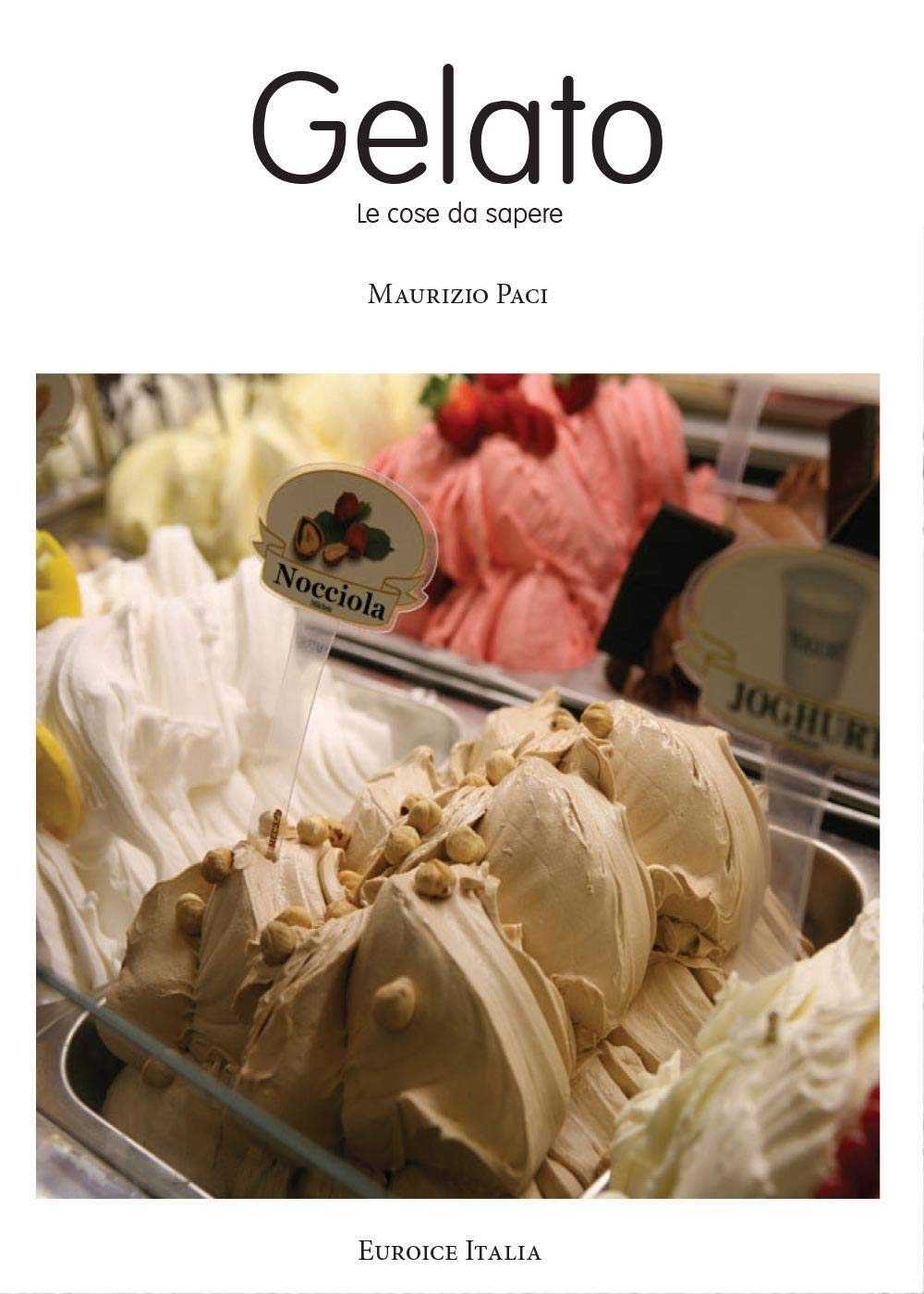 Il gelato. Le cose da sapere Leisure, Home & Garden