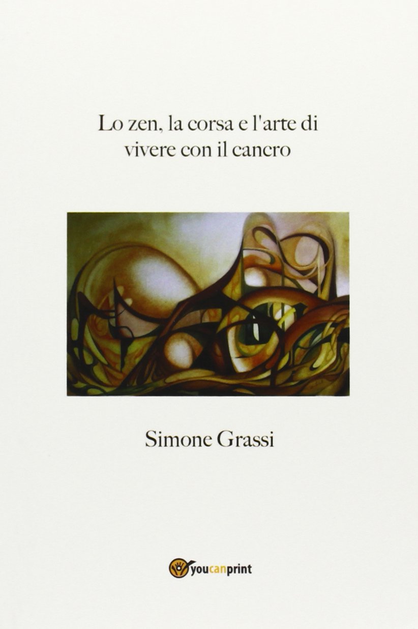 Lo zen, la corsa e l'arte di vivere con il cancro (Miscellanea) Contemporary literature