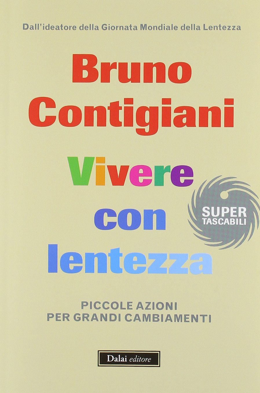 Vivere con lentezza. Piccole azioni per grandi cambiamenti book