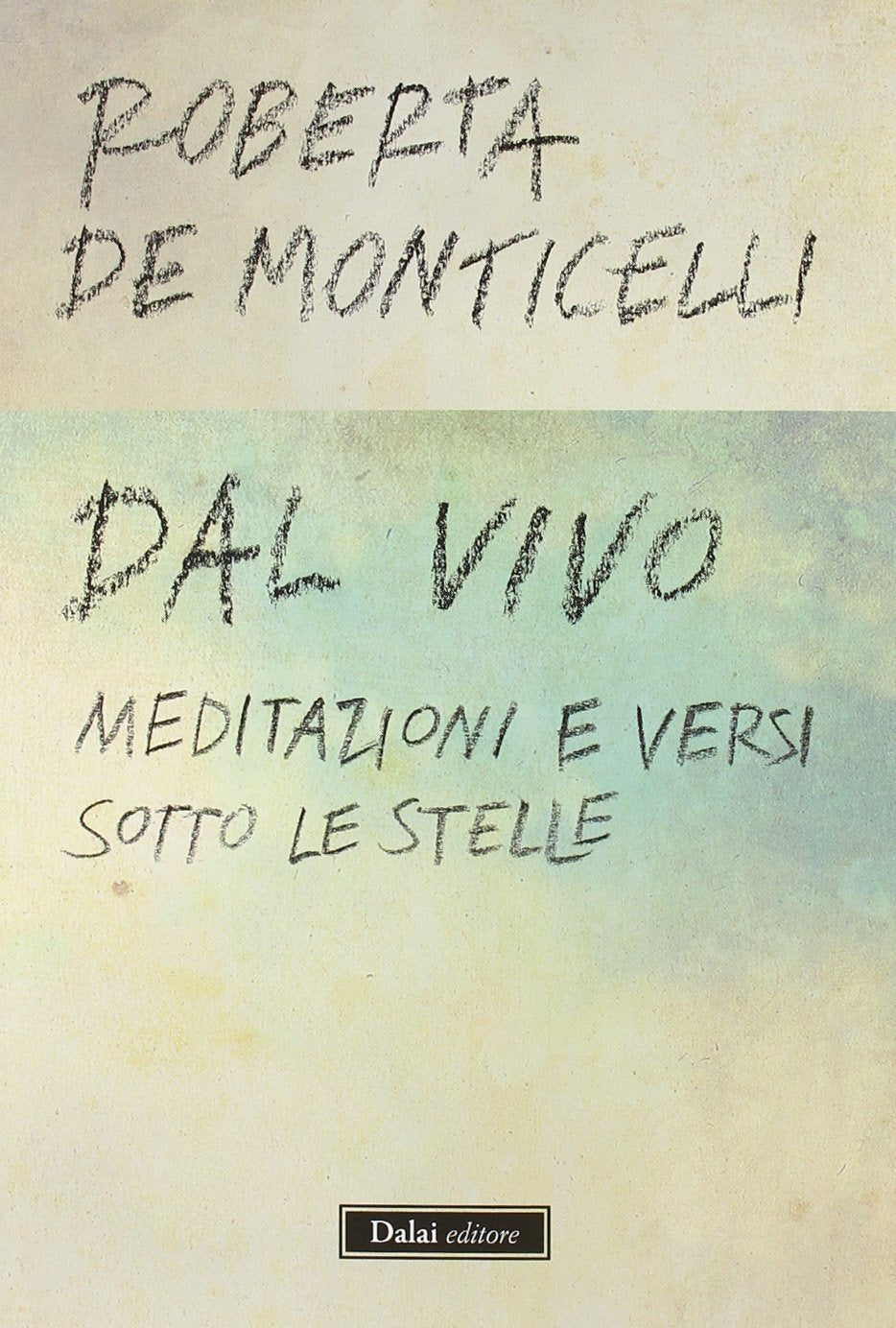 Dal vivo. Meditazioni e versi sotto le stelle Philosophy
