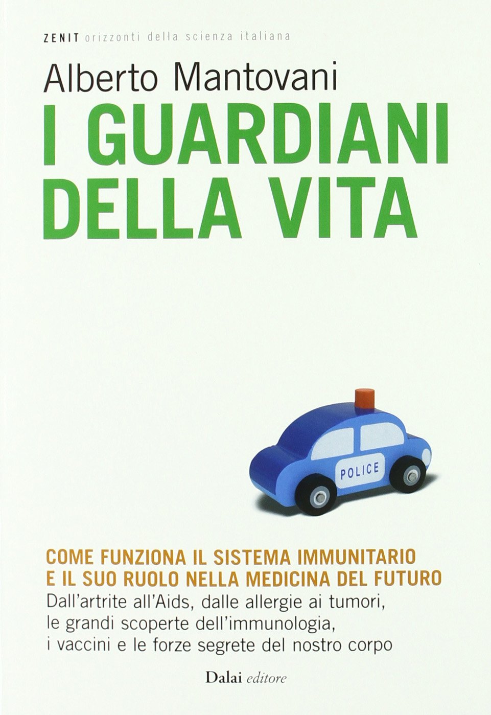 I guardiani della vita. Come funziona il sistema immunitario e il suo ruolo nella medicina del futuro Medicine