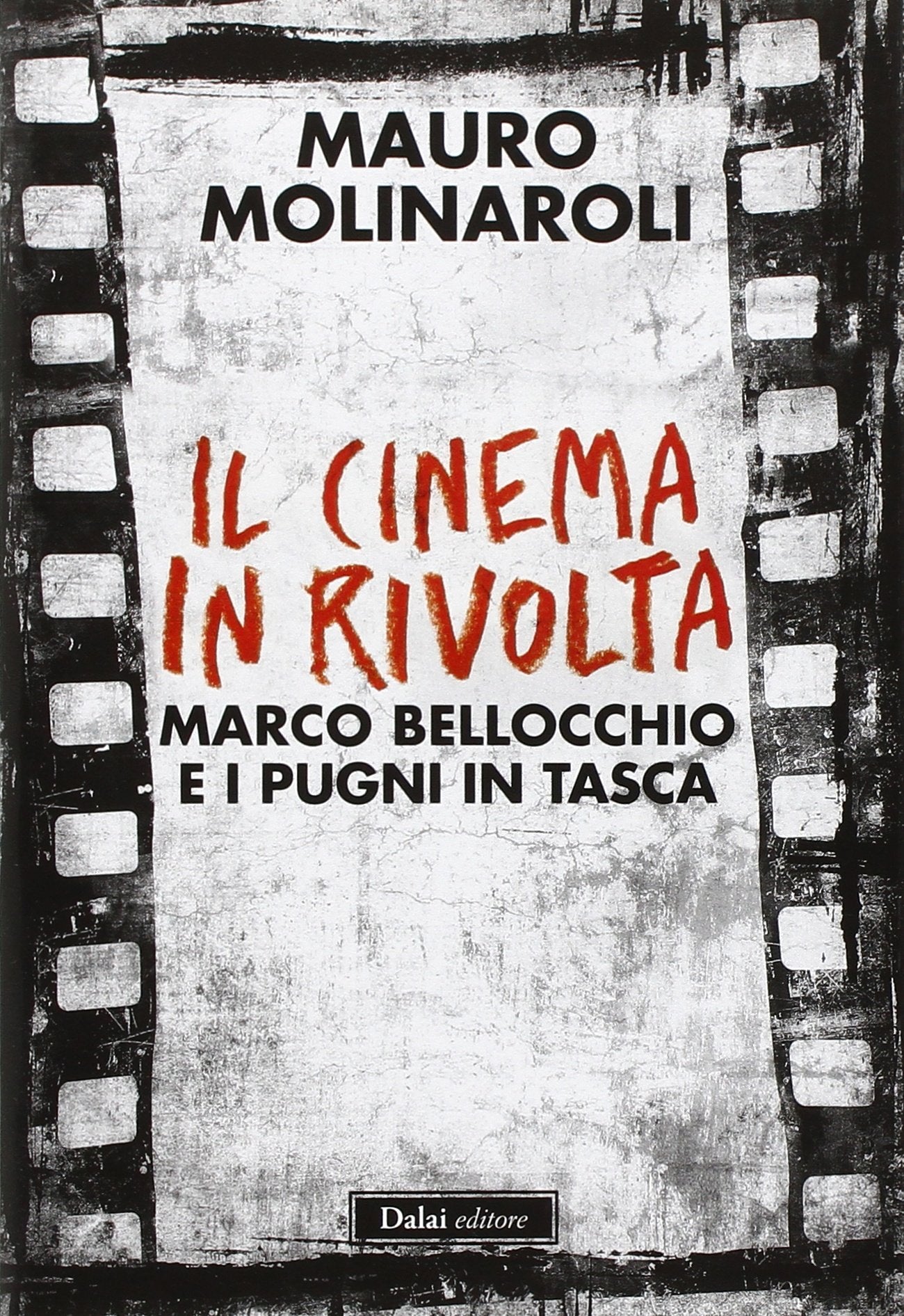 Il cinema in rivolta. Marco Bellocchio e i pugni in tasca book