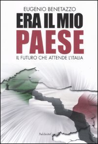 Era il mio Paese. Il futuro che attende l'Italia book