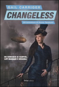 Changeless. Il protettorato del parasole (Vol. 2) (Romanzi e racconti) Horror & Mystery