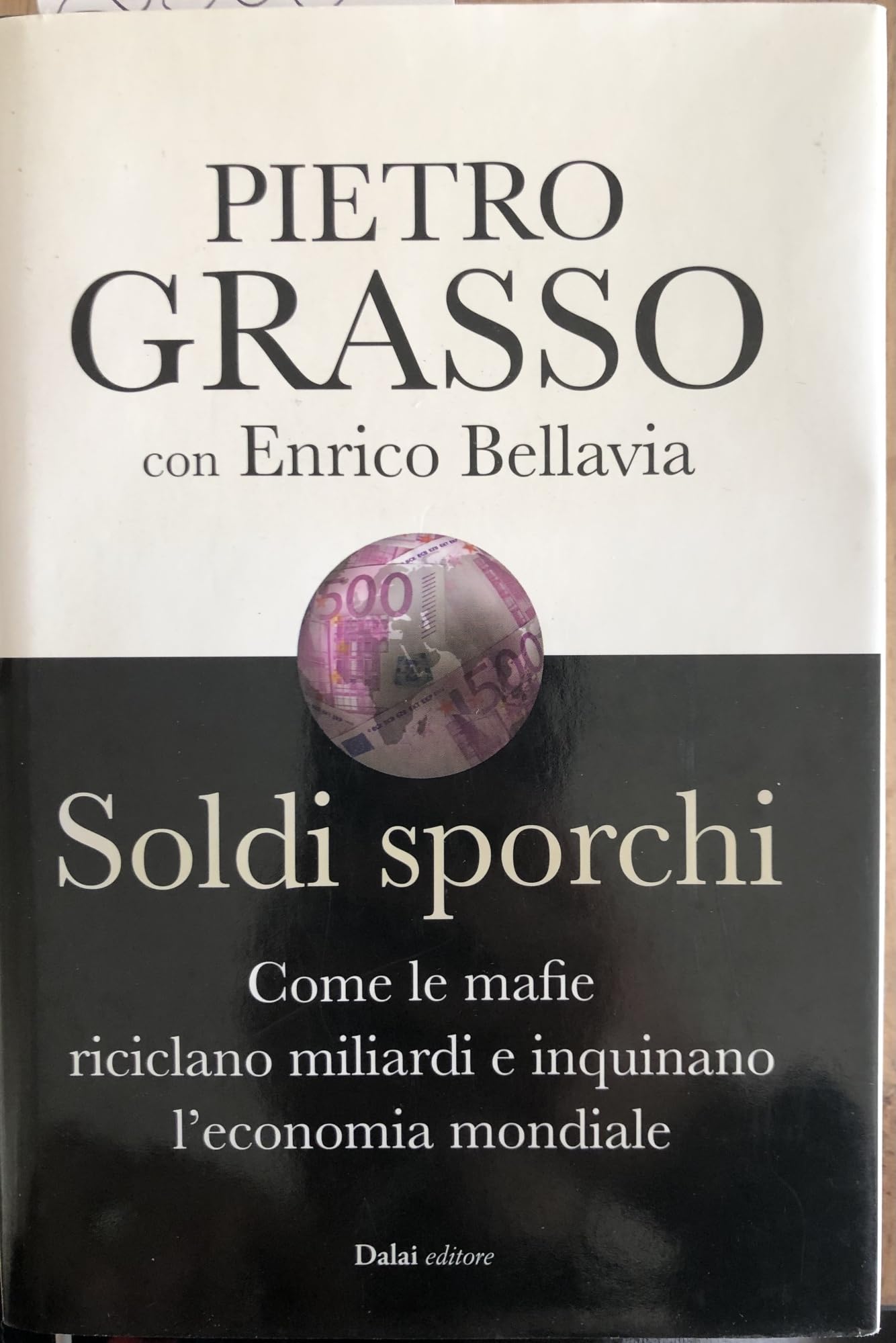 Soldi sporchi. Come le mafie riciclano miliardi e inquinano l'economia mondiale Social Sciences