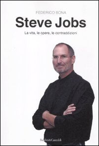 Steve Jobs. La vita, le opere, le contraddizioni book