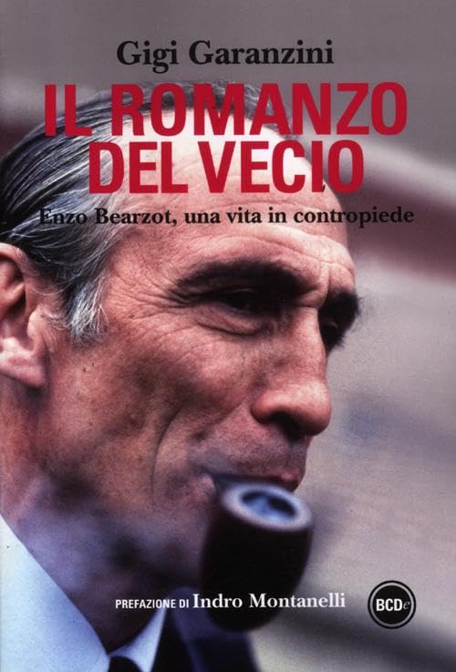 Il romanzo del vecio. Enzo Bearzot, una vita in contropiede Health, Nutrition & Fitness