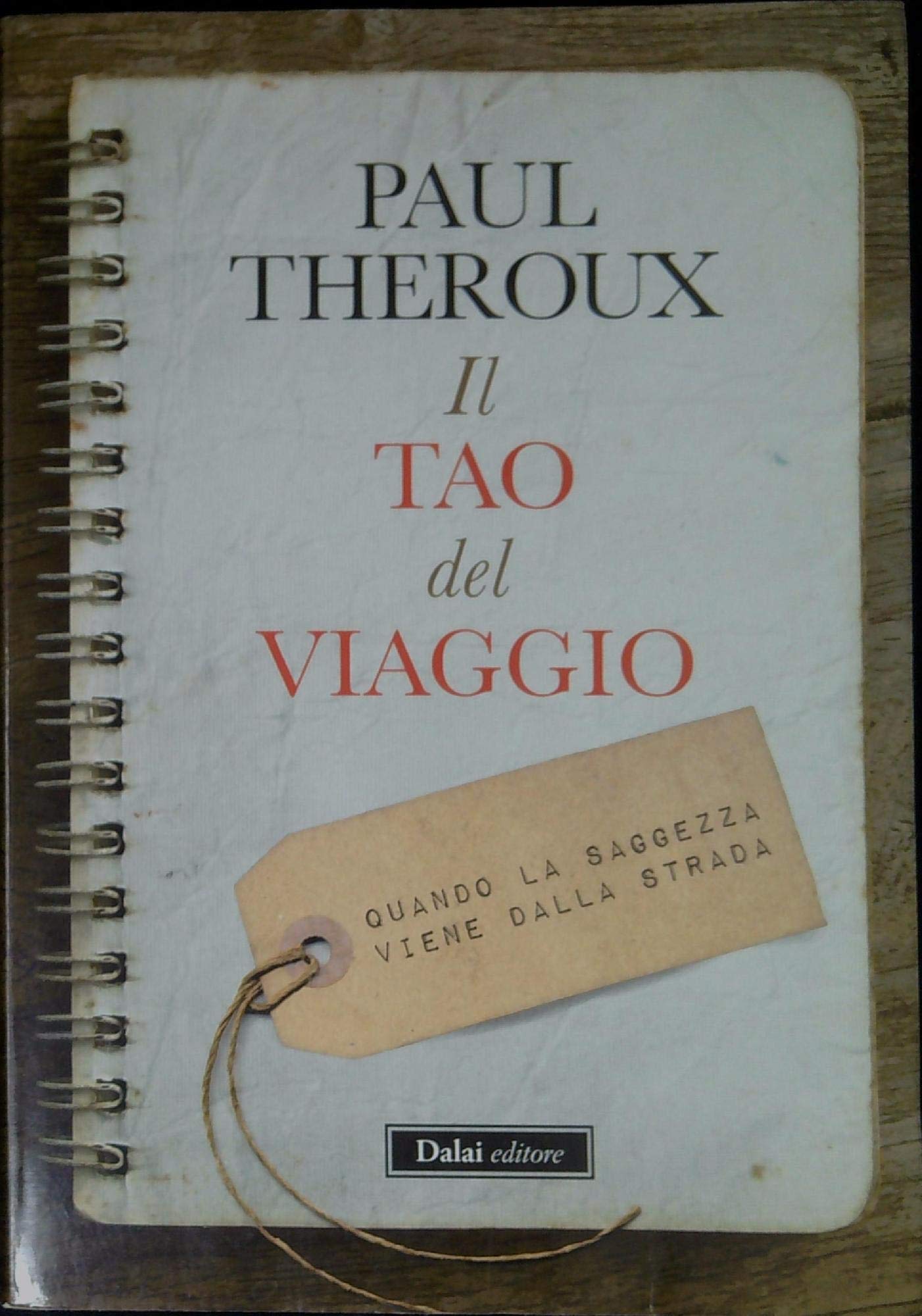 Il tao del viaggiatore. Quando la saggezza viene dalla strada book