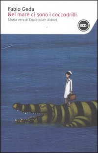 Nel mare ci sono i coccodrilli. Storia vera di Enaiatollah Akbari (I tascabili) Books
