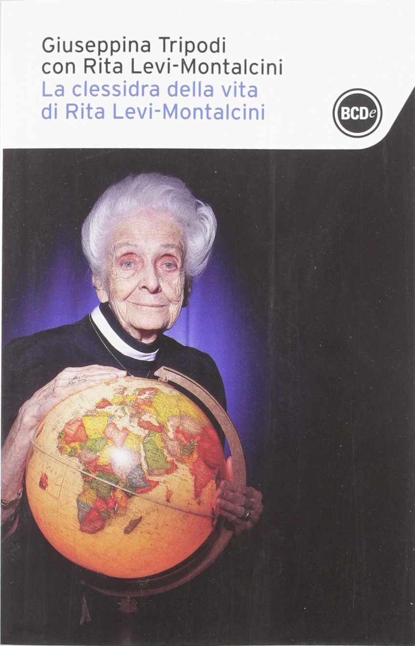 Levi-Montalcini, R: Clessidra della vita di Rita Levi-Montal Medicine