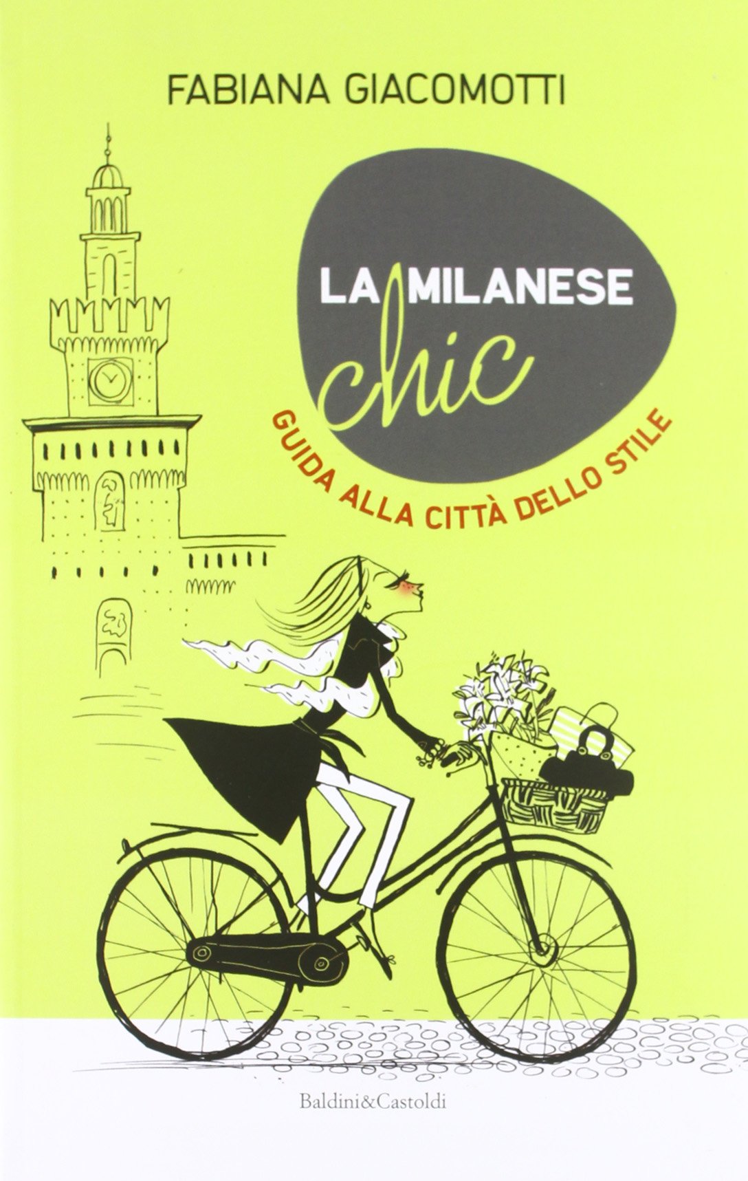 La milanese chic. Guida alla città dello stile book