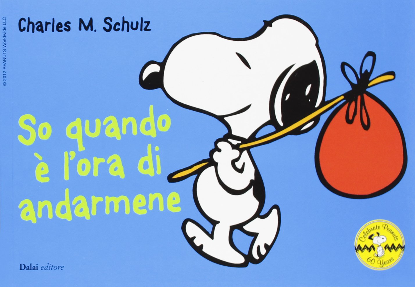 So quando è l'ora di andarmene. Celebrate Peanuts 60 years (Vol. 25) (Peanuts a colori) Manga