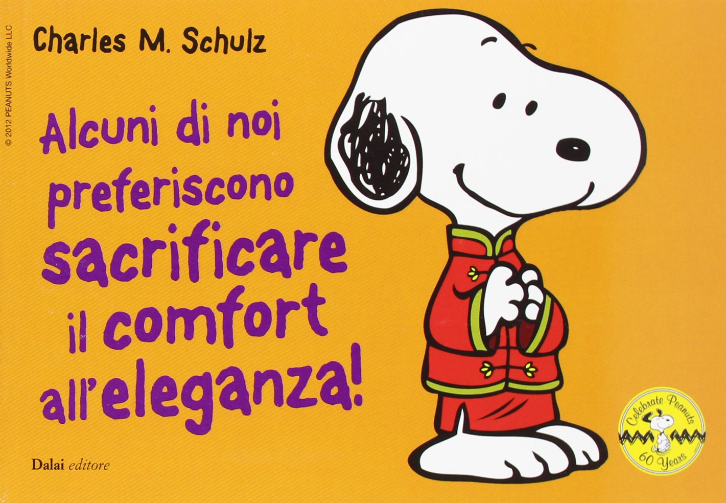 Alcuni di noi preferiscono sacrificare il comfort all'eleganza! Celebrate Peanuts 60 years (Vol. 29) (Peanuts a colori) Manga