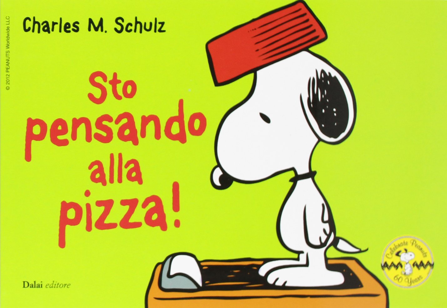 Sto pensando alla pizza! Celebrate Peanuts 60 years (Vol. 26) book