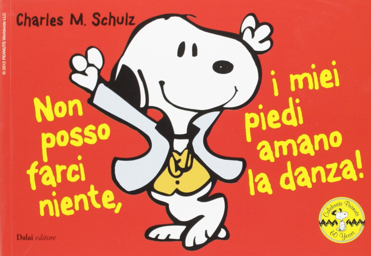 Non posso farci niente, i miei piedi amano la danza! Celebrate Peanuts 60 years (Vol. 31) (Peanuts a colori) Manga