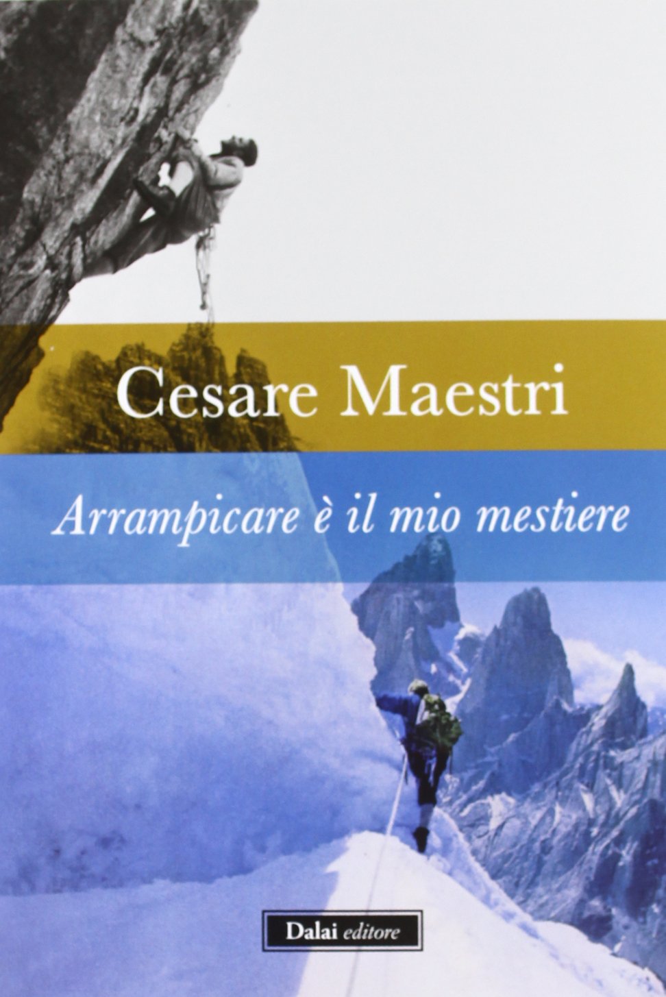 Arrampicare è il mio mestiere (Fuoriserie) Essays & Short Stories