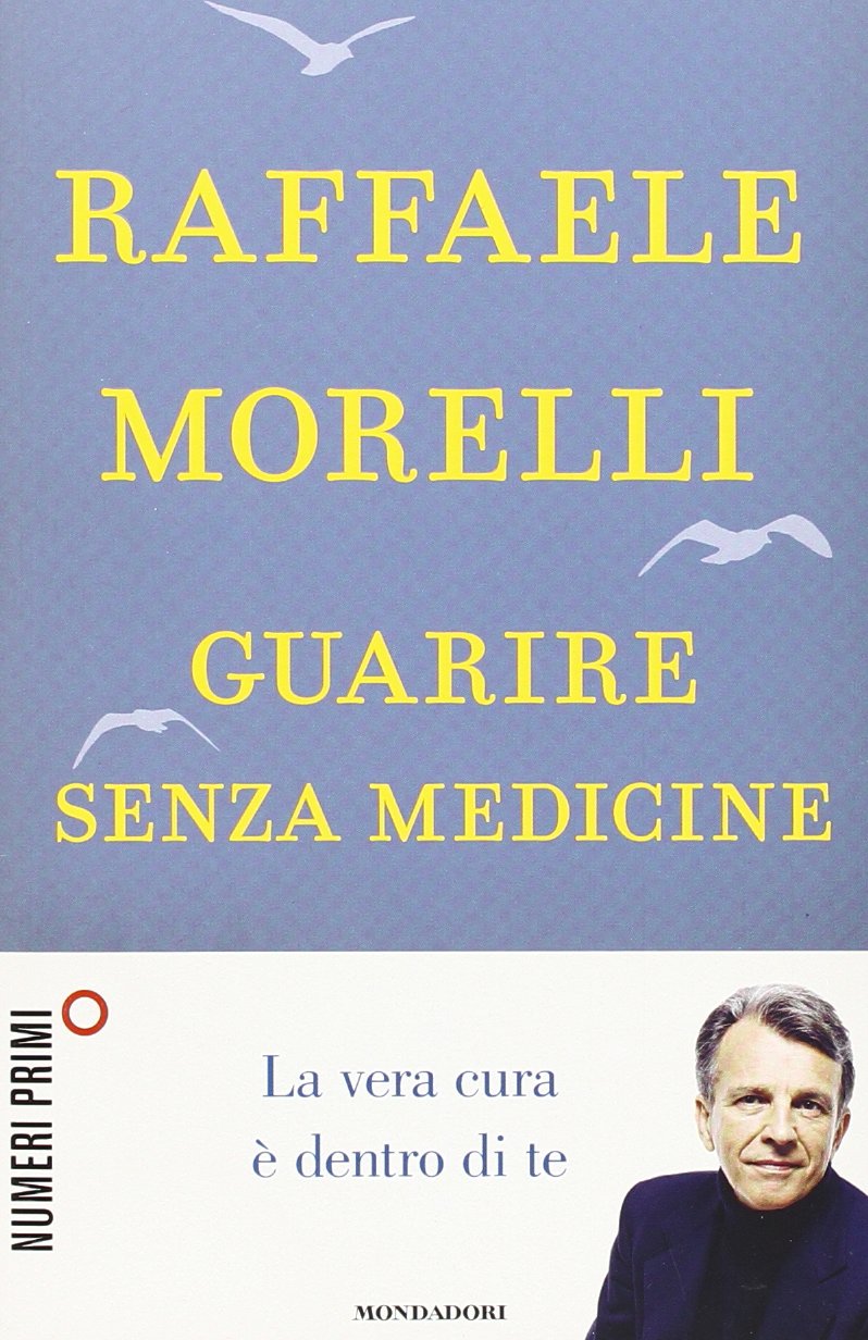 Guarire senza medicine. La vera cura è dentro di te book