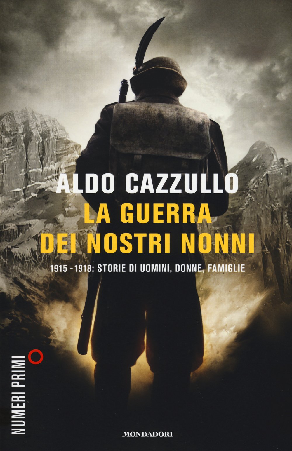 La guerra dei nostri nonni. 1915-1918: storie di uomini, donne, famiglie (NumeriPrimi) Politics & History