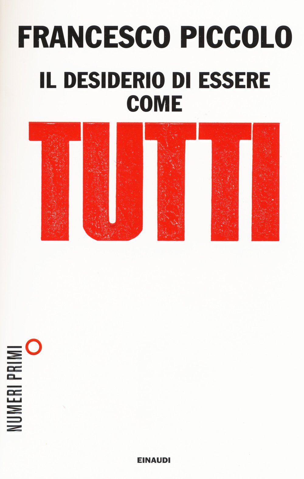 Il desiderio di essere come tutti Contemporary literature